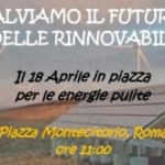 Manifestazione “Salviamo il futuro delle rinnovabili” del 18 aprile a Roma