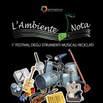 “L’ambiente SI Nota”, il primo Festival degli strumenti musicali riciclati